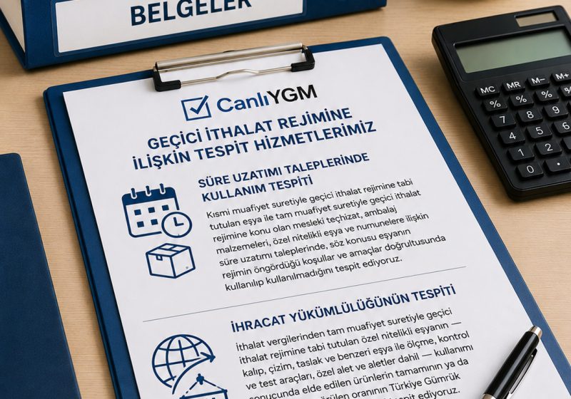 Geçici İthalat Rejimi YGM Tespit İşlemleri