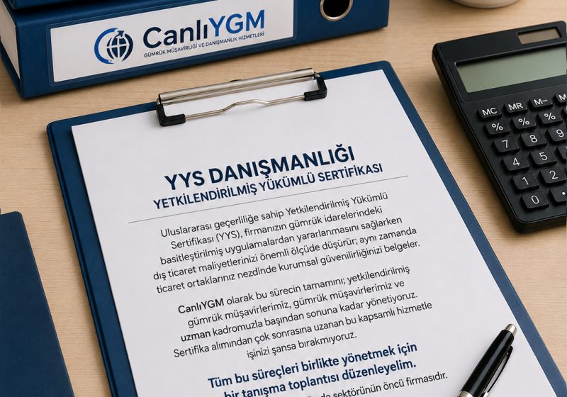 YYS Danışmanlığı – Yetkilendirilmiş Yükümlü Sertifikası